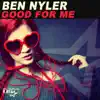 Ben Nyler - Good for Me - Single