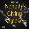 Reekz MB - Nobodys Giving Smoke - Single